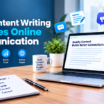 How Content Writing Improves Online Communication