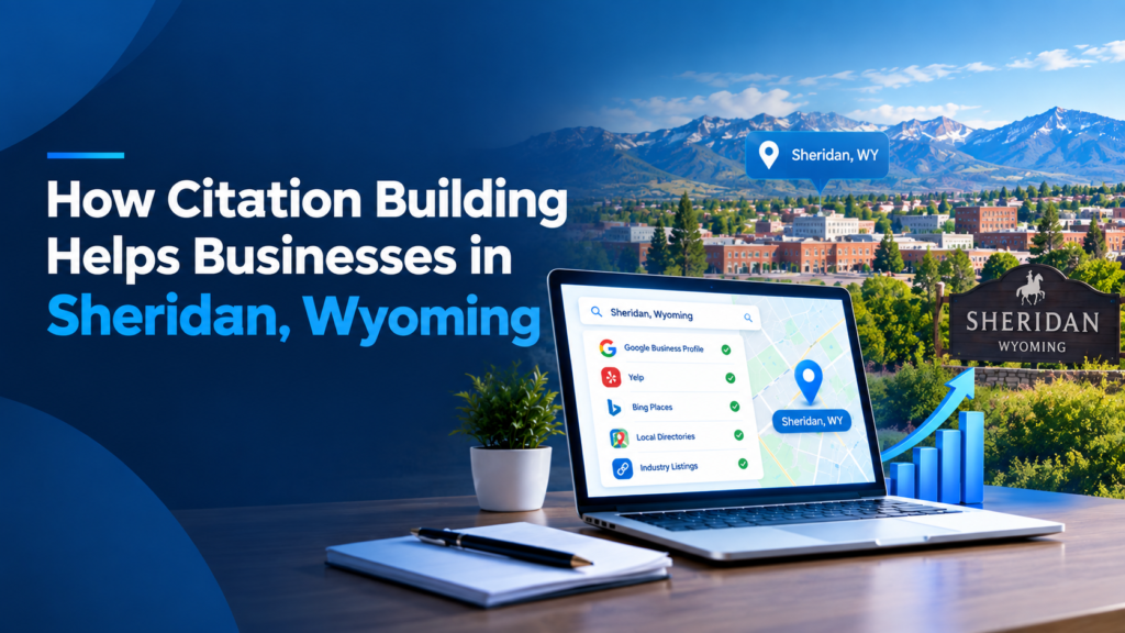 How citation building helps businesses in Sheridan, Wyoming